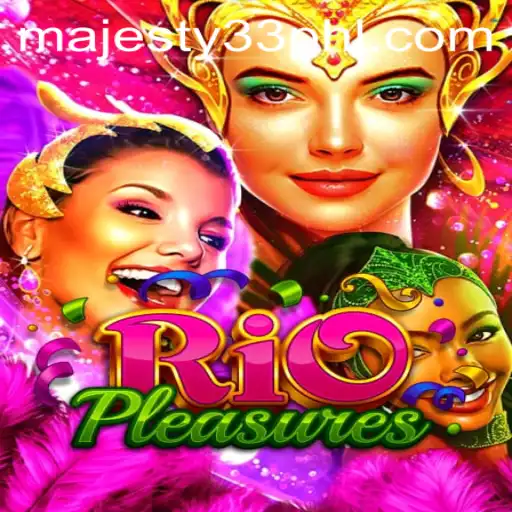 Exploring 'RioPleasures': A Majestic Gaming Journey with Majesty33
