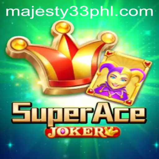 Discovering SuperAceJoker: The Game That Redefines Majesty33